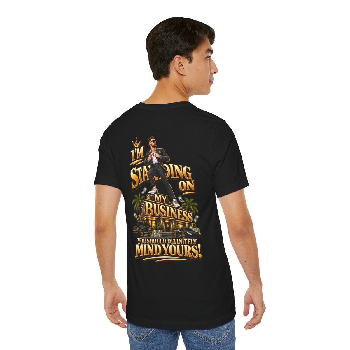 Standing On My Business T-Shirt — "I’m Standing On My Business"- Unisex Tee